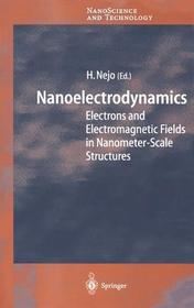 Nanoelectrodynamics: Electrons and Electromagnetic Fields in Nanometer-Scale Structure