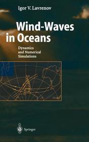 Wind-Waves in Oceans: Dynamics and Numerical Simulations