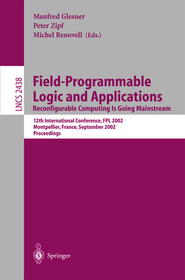Field-Programmable Logic and Applications: Reconfigurable Computing Is Going Mainstream: Reconfigurable Computing Is Going Mainstream Field-Programmable Logic and Applications: Reconfigurable Computing Is Going Mainstream: Reconfigurable Computing Is Going Mainstream