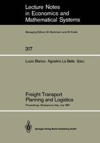 Freight Transport Planning and Logistics: Proceedings of an International Seminar on Freight Transport Planning and Logistics Held in Bressanone, Italy, July 1987