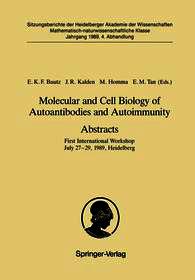 Molecular and Cell Biology of Autoantibodies and Autoimmunity. Abstracts: First International Workshop July 27–29, 1989, Heidelberg