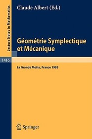 Geometrie Symplectique et Mecanique: Colloque International, La Grande Motte, France, 23-28 Mai, 1988