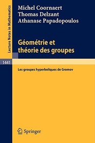 Geometrie et theorie des groupes: Les groupes hyperboliques de Gromov
