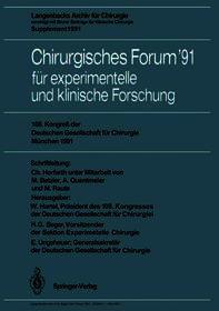 Chirurgisches Forum ?91 für experimentelle und klinische Forschung: 108. Kongreß der Deutschen Gesellschaft für Chirurgie München, 16.?20. April 1991 Chirurgisches Forum ?91 für experimentelle und klinische Forschung: 108. Kongreß der Deutschen Gesellschaft für Chirurgie München, 16.?20. April 1991