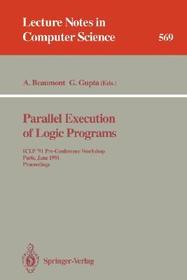 Parallel Execution of Logic Programs: ICLP '91 Pre-Conference Workshop, Paris, June 24, 1991 Proceedings