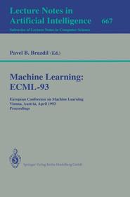 Machine Learning: ECML-93: European Conference on Machine Learning, Vienna, Austria, April 5-7, 1993. Proceedings