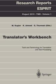 Translator’s Workbench: Tools and Terminology for Translation and Text Processing