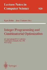 Integer Programming and Combinatorial Optimization: 4th International IPCO Conference, Copenhagen, Denmark, May 29 - 31, 1995. Proceedings
