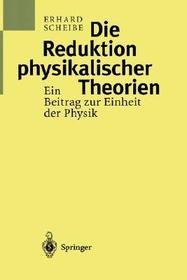 Die Reduktion physikalischer Theorien: Ein Beitrag zur Einheit der Physik