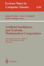 Artificial Intelligence and Symbolic Mathematical Computation: International Conference, AISMC-3, Steyr, Austria, September, 23 - 25, 1996. Proceedings