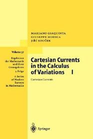 Cartesian Currents in the Calculus of Variations I: Cartesian Currents Cartesian Currents in the Calculus of Variations I: Cartesian Currents