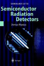 Semiconductor Radiation Detectors: Device Physics