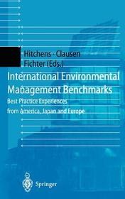 International Environmental Management Benchmarks: Best Practice Experiences from America, Japan and Europe