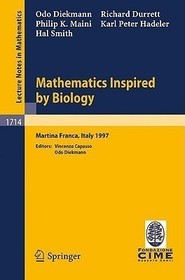 Mathematics Inspired by Biology: Lectures given at the 1st Session of the Centro Internazionale Matematico Estivo (C.I.M.E.) held in Martina Franca, Italy, June 13-20, 1997