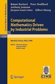 Computational Mathematics Driven by Industrial Problems: Lectures given at the 1st Session of the Centro Internazionale Matematico Estivo (C.I.M.E.) held in Martina Franca, Italy, June 21-27, 1999