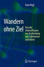 Wandern ohne Ziel: Von der Atomdiffusion zur Ausbreitung von Lebewesen und Ideen