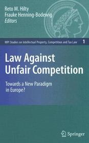Law Against Unfair Competition: Towards a New Paradigm in Europe?