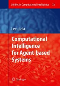 Computational Intelligence for Agent-based Systems Computational Intelligence for Agent-based Systems
