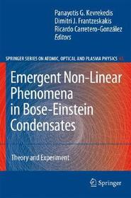 Emergent Nonlinear Phenomena in Bose-Einstein Condensates: Theory and Experiment Emergent Nonlinear Phenomena in Bose-Einstein Condensates: Theory and Experiment