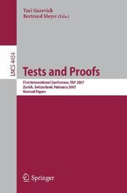 Tests and Proofs: First International Conference, TAP 2007  Zurich, Switzerland, February 12-13, 2007  Revised Papers