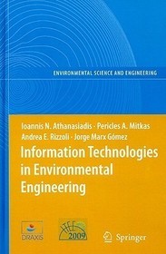 Information Technologies in Environmental Engineering: Proceedings of the 4th International ICSC Symposium Thessaloniki, Greece, May 28-29, 2009