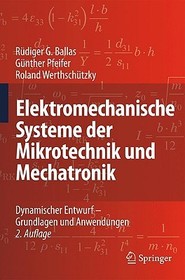 Elektromechanische Systeme der Mikrotechnik und Mechatronik: Dynamischer Entwurf - Grundlagen und Anwendungen