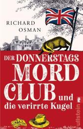 Der Donnerstagsmordclub und die verirrte Kugel: Kriminalroman | britisch, warmherzig und oh so very funny - die Bestseller-Serie geht weiter