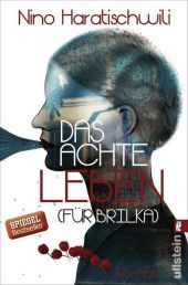 Das achte Leben (Für Brilka): Roman | 6 Generationen, 8 außergewöhnliche Leben und eine große Familiensaga: Der SPIEGEL-Bestseller. Ausgezeichnet mit dem ITB BuchAward; Ehrengast der Frankfurter Buchmesse Georgien 2018