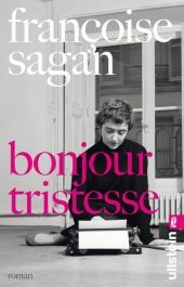 Bonjour tristesse: Roman | ?Françoise Sagans weltberühmter Roman hat nach über sechzig Jahren nichts von seiner Kraft verloren. Zeitlose Lebensgefühle, verpackt in eine wunderbar nonchalante Erzählung.? Rainer Moritz