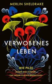 Verwobenes Leben: Wie Pilze unsere Welt formen und unsere Zukunft beeinflussen | Alles über das geheime Leben der Pilze