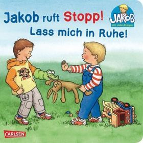 Jakob ruft Stopp! Lass mich in Ruhe!: Pappilderbuch über das wichtige Thema Jakob ruft Stopp! Lass mich in Ruhe!: Pappilderbuch über das wichtige Thema