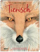 Tierisch: Zu Besuch bei Fuchs & Reh und anderen tierischen Nachbarn Tierisch: Zu Besuch bei Fuchs & Reh und anderen tierischen Nachbarn