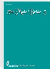 The Male Bride 5: Hocherotischer Fantasy-Yaoi-Manga ab 18! The Male Bride 5: Hocherotischer Fantasy-Yaoi-Manga ab 18!
