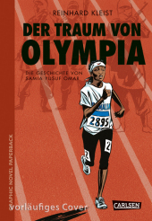 Der Traum von Olympia: Die Geschichte von Samia Yusuf Omar | Bewegende Comic-Biografie über eine somalische Läuferin, die nach Europa flüchtet