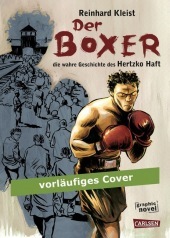 Der Boxer: Die wahre Geschichte des Hertzko Haft. Ausgezeichnet mit den Deutschen Jugendliteraturpreis 2013, Kategorie Sachbuch