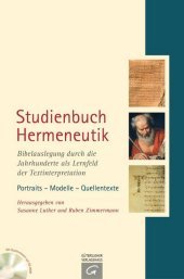 Studienbuch Hermeneutik, m. Quellentexten auf CD-ROM: Bibelauslegung durch die Jahrhunderte als Lernfeld der Textinterpretation. Porträts - Modelle - Quellentexte