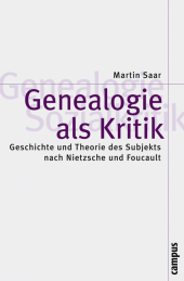 Genealogie als Kritik: Geschichte und Theorie des Subjekts nach Nietzsche und Foucault. Dissertationsschrift