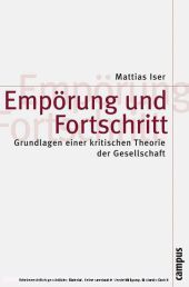 Empörung und Fortschritt: Grundlagen einer kritischen Theorie der Gesellschaft. Dissertationsschrift