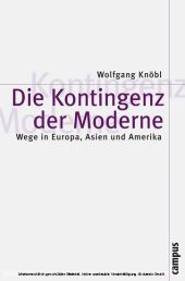 Die Kontingenz der Moderne: Wege in Europa, Asien und Amerika