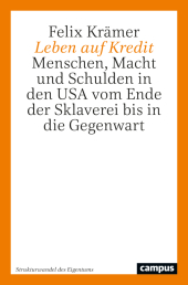 Leben auf Kredit: Menschen, Macht und Schulden in den USA vom Ende der Sklaverei bis in die Gegenwart