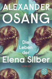 Die Leben der Elena Silber: Roman. Nominiert für den Deutschen Buchpreis 2019 (Longlist