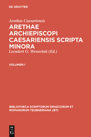 Arethae archiepiscopi Caesariensis scripta minora: Volumen I