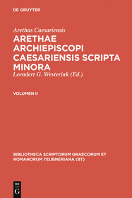 Arethae archiepiscopi Caesariensis scripta minora: Volumen II