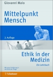 Mittelpunkt Mensch: Lehrbuch der Ethik in der Medizin - Mit einer Einführung in die Ethik der Pflege