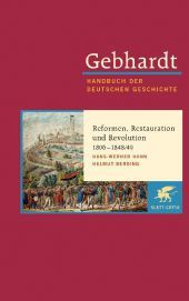 Gebhardt: Handbuch der deutschen Geschichte. Band 14 (Gebhardt Handbuch der Deutschen Geschichte, Bd. 14): Reformen, Restauration und Revolution 1806-1848/49