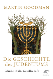 Die Geschichte des Judentums: Glaube, Kult, Gesellschaft