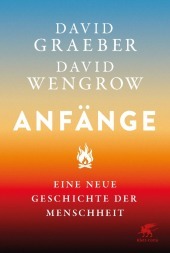 Anfänge: Eine neue Geschichte der Menschheit | Der Nr.1 SPIEGEL-Bestseller