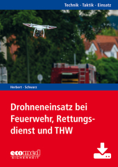 Drohneneinsatz bei Feuerwehr, Rettungsdienst und THW: Reihe: Technik - Taktik - Einsatz