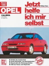 Opel Calibra alle Modelle (ab August 90): Mitarb.: Roland Riesen