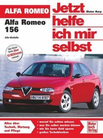Alfa Romeo 156: Benziner und Diesel, Limousine und Kombi. Alle Modelle bis Modelljahr 2003
